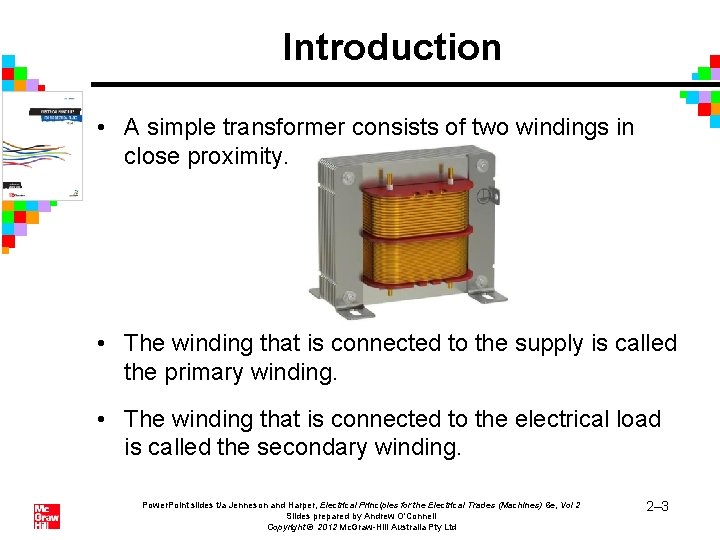 Introduction • A simple transformer consists of two windings in close proximity. • The Introduction • A simple transformer consists of two windings in close proximity. • The