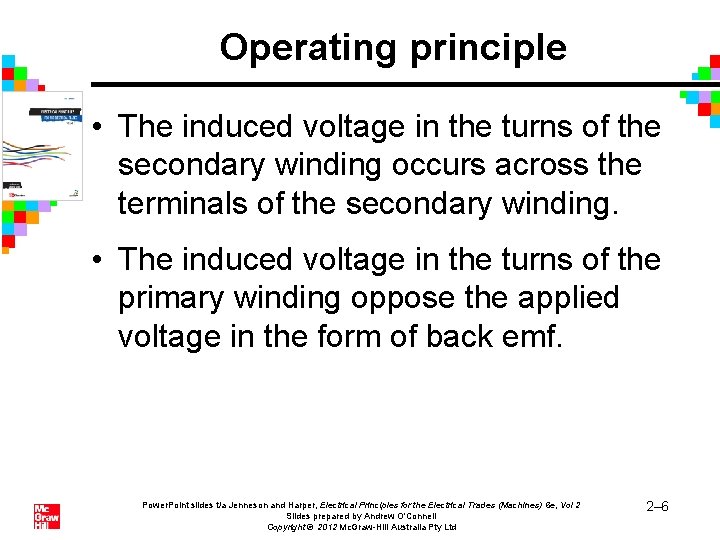 Operating principle • The induced voltage in the turns of the secondary winding occurs Operating principle • The induced voltage in the turns of the secondary winding occurs