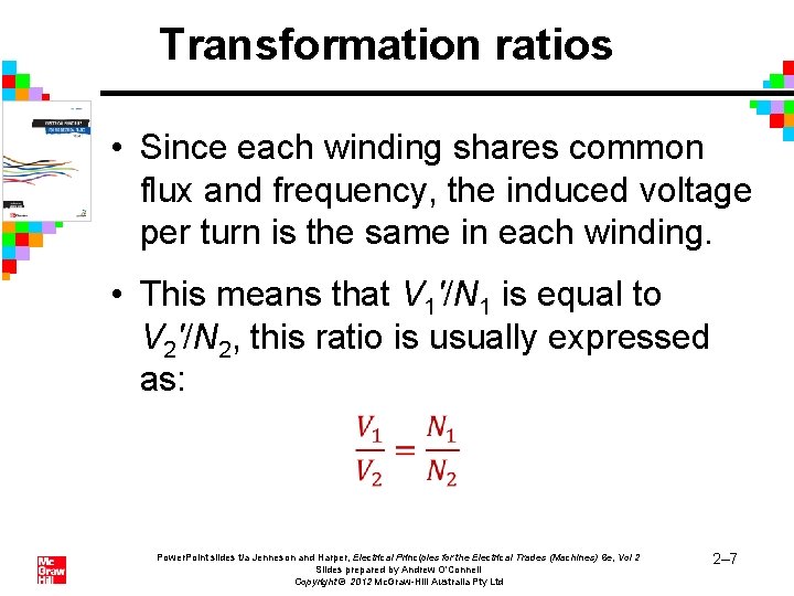 Transformation ratios • Since each winding shares common flux and frequency, the induced voltage Transformation ratios • Since each winding shares common flux and frequency, the induced voltage