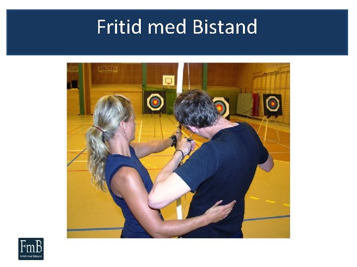 Fritid med Bistand 