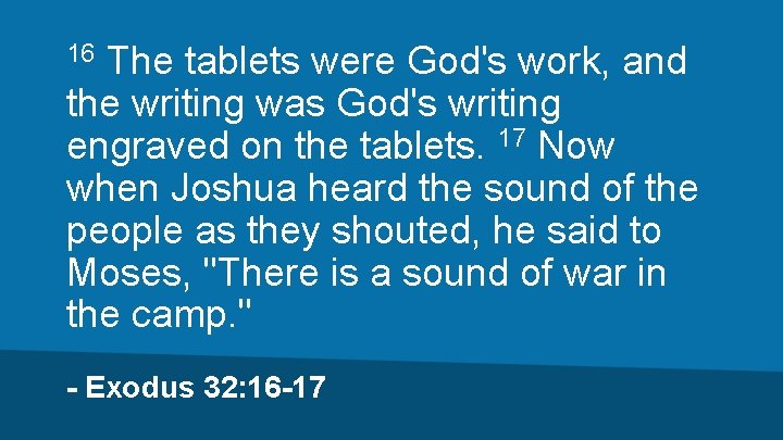 The tablets were God's work, and the writing was God's writing engraved on the