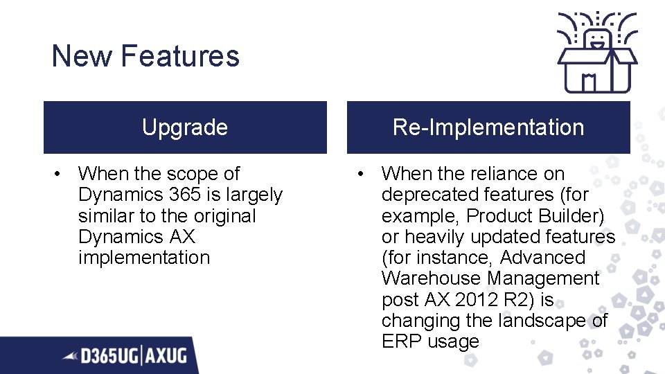 New Features Upgrade • When the scope of Dynamics 365 is largely similar to