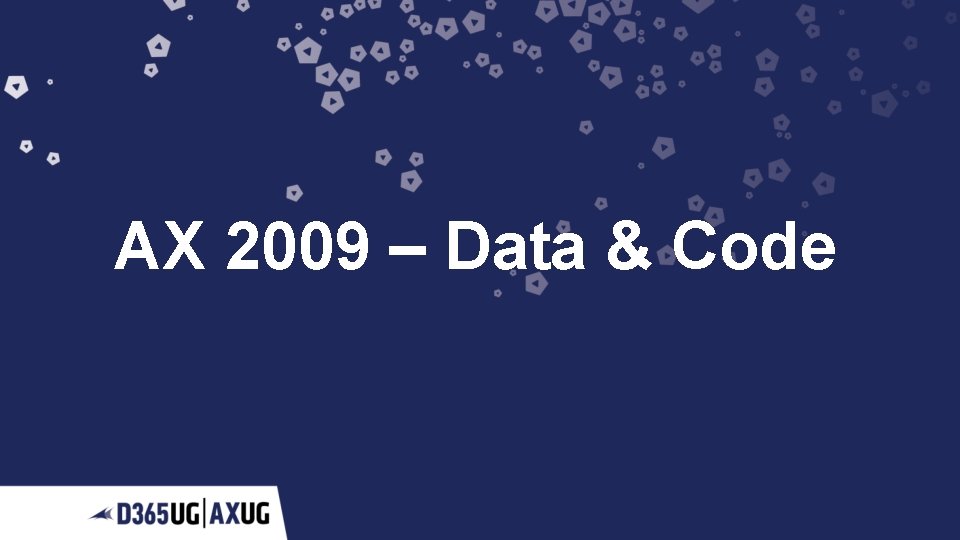 AX 2009 – Data & Code 