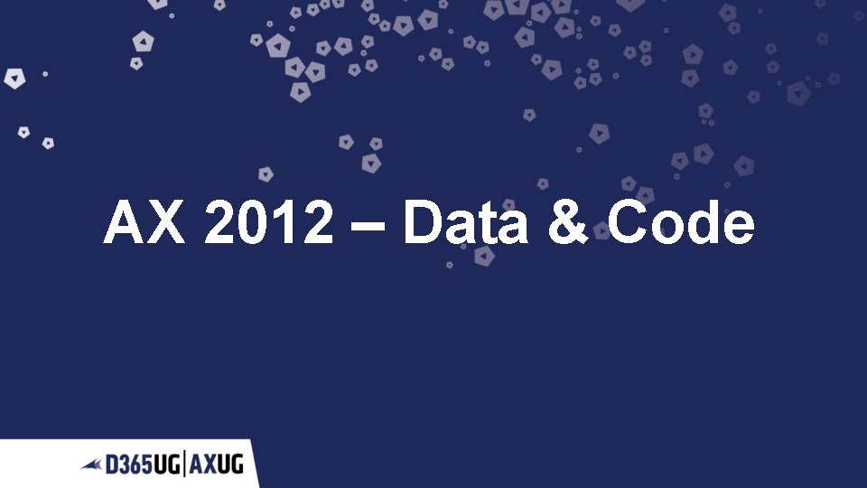 AX 2012 – Data & Code 