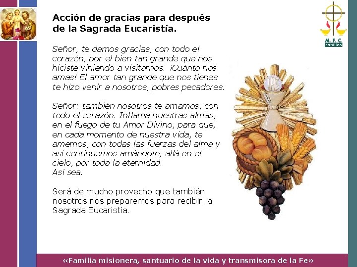 Acción de gracias para después de la Sagrada Eucaristía. Señor, te damos gracias, con