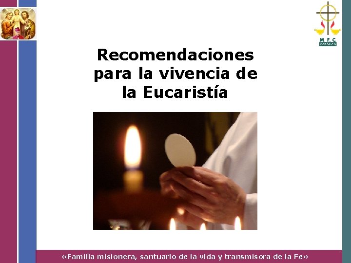 Recomendaciones para la vivencia de la Eucaristía «Familia misionera, santuario de la vida y