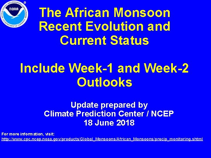 The African Monsoon Recent Evolution and Current Status Include Week-1 and Week-2 Outlooks Update The African Monsoon Recent Evolution and Current Status Include Week-1 and Week-2 Outlooks Update