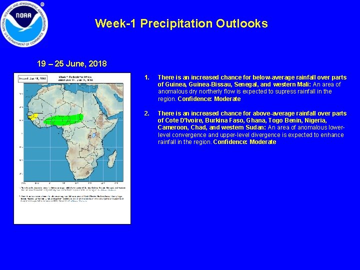 Week-1 Precipitation Outlooks 19 – 25 June, 2018 1. There is an increased chance Week-1 Precipitation Outlooks 19 – 25 June, 2018 1. There is an increased chance
