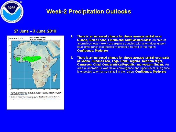 Week-2 Precipitation Outlooks 27 June – 3 June, 2018 1. There is an increased Week-2 Precipitation Outlooks 27 June – 3 June, 2018 1. There is an increased