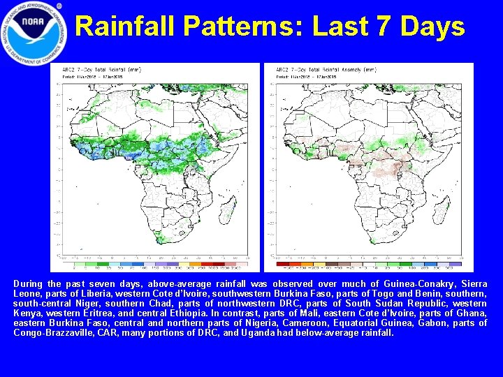 Rainfall Patterns: Last 7 Days During the past seven days, above-average rainfall was observed Rainfall Patterns: Last 7 Days During the past seven days, above-average rainfall was observed