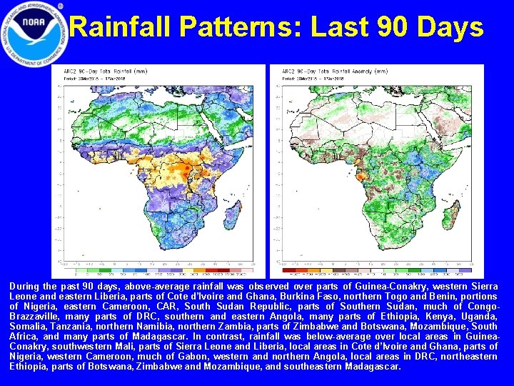 Rainfall Patterns: Last 90 Days During the past 90 days, above-average rainfall was observed Rainfall Patterns: Last 90 Days During the past 90 days, above-average rainfall was observed