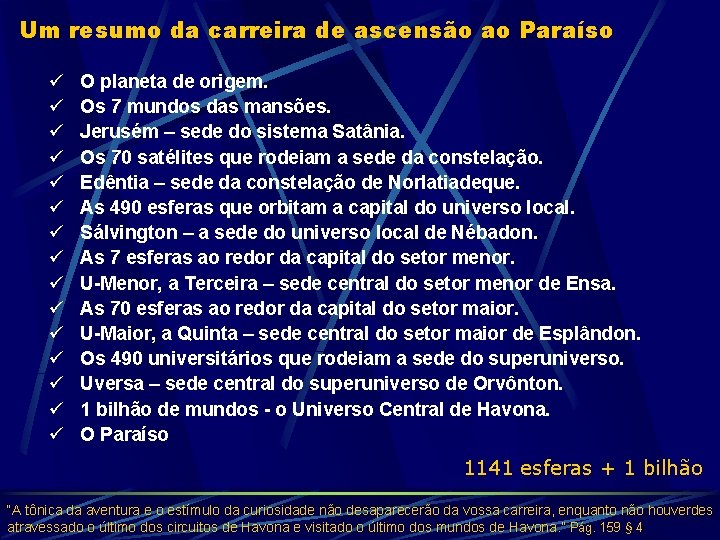 Um resumo da carreira de ascensão ao Paraíso ü ü ü ü O planeta