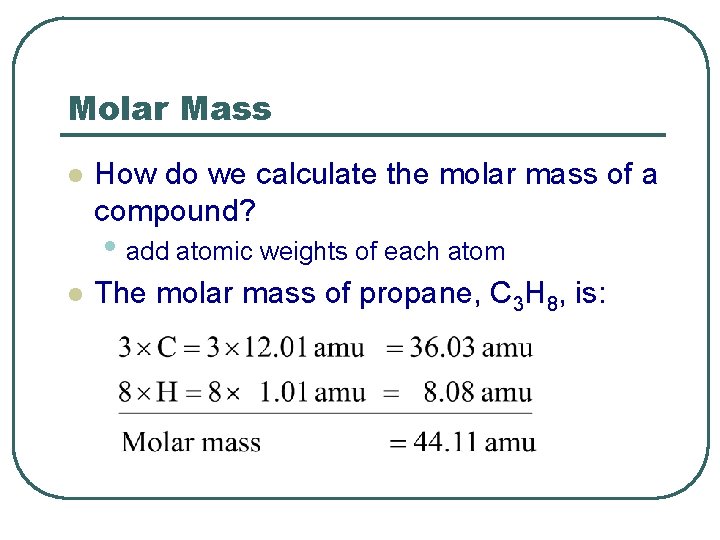 Molar Mass l How do we calculate the molar mass of a compound? •