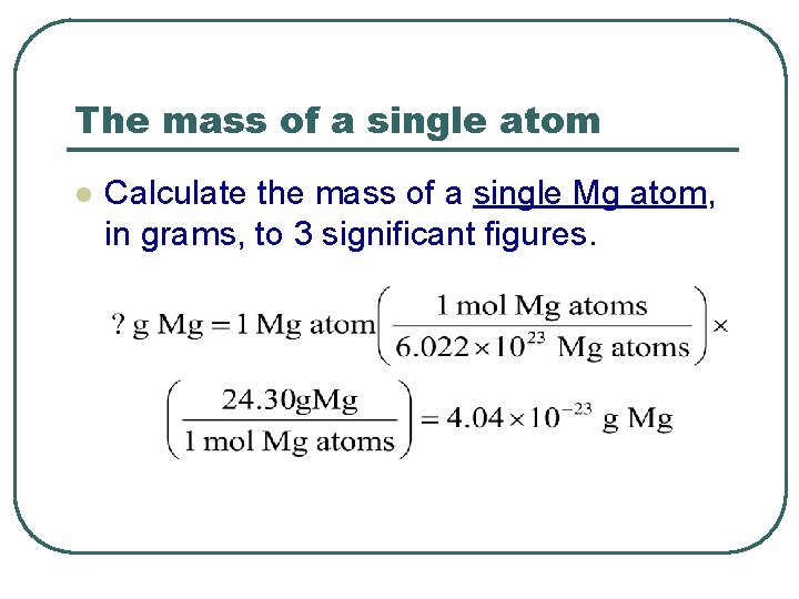 The mass of a single atom l Calculate the mass of a single Mg