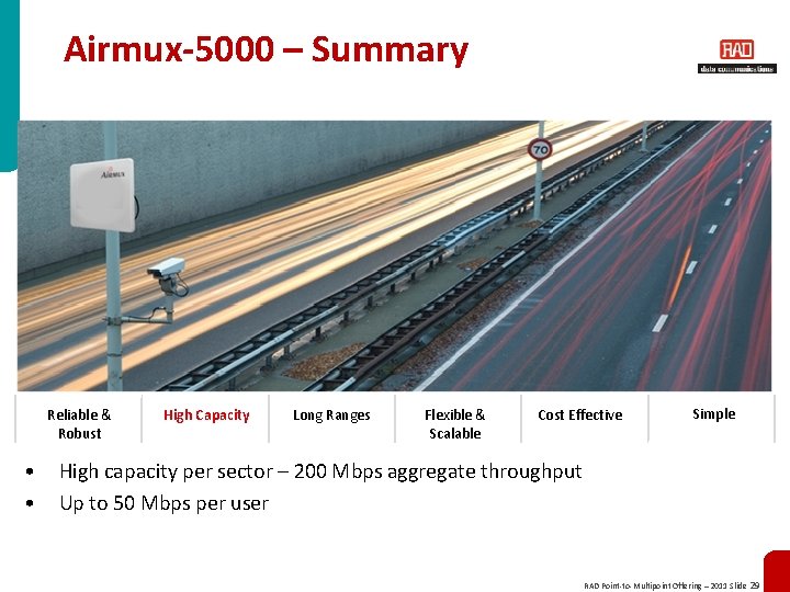 Airmux-5000 – Summary Reliable & Robust • • High Capacity Long Ranges Flexible &