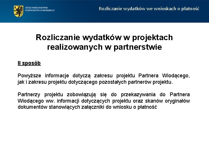 Rozliczanie wydatków we wnioskach o płatność Rozliczanie wydatków w projektach realizowanych w partnerstwie II