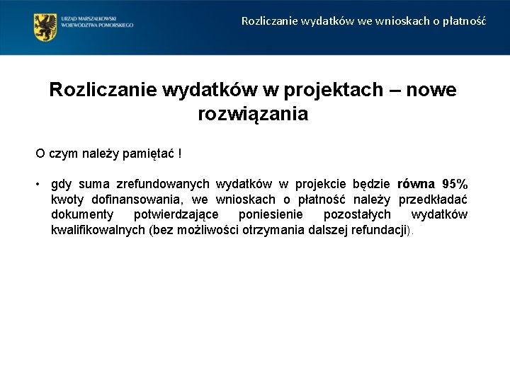 Rozliczanie wydatków we wnioskach o płatność Rozliczanie wydatków w projektach – nowe rozwiązania O