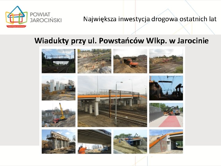 Największa inwestycja drogowa ostatnich lat Wiadukty przy ul. Powstańców Wlkp. w Jarocinie 