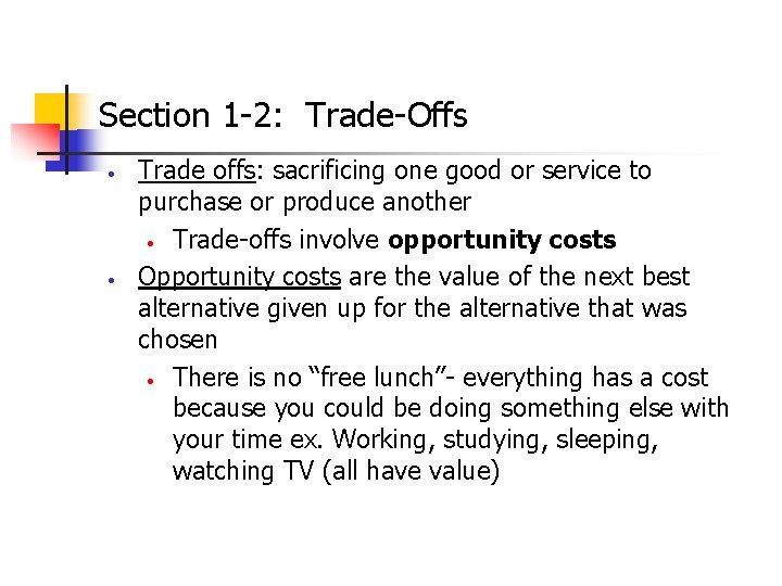 Section 1 -2: Trade-Offs · · Trade offs: sacrificing one good or service to