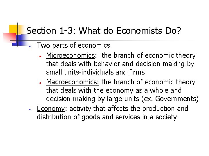 Section 1 -3: What do Economists Do? · · Two parts of economics ·