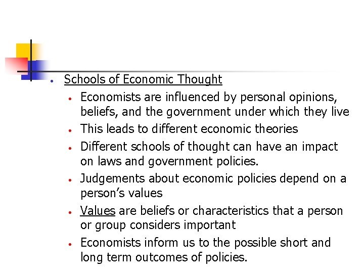 · Schools of Economic Thought · Economists are influenced by personal opinions, beliefs, and