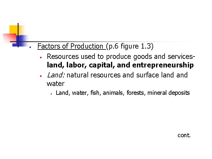 · Factors of Production (p. 6 figure 1. 3) · Resources used to produce