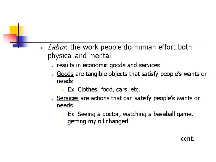 · Labor: the work people do-human effort both physical and mental · · ·