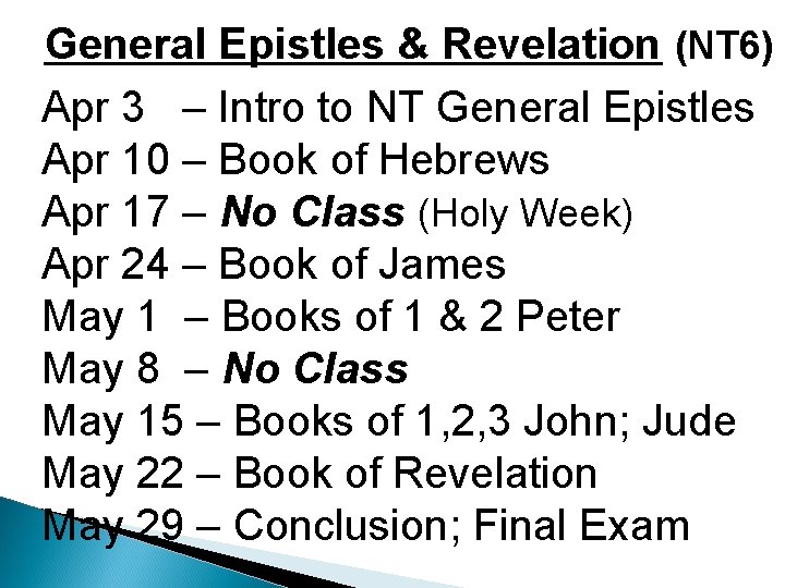 General Epistles & Revelation (NT 6) Apr 3 – Intro to NT General Epistles