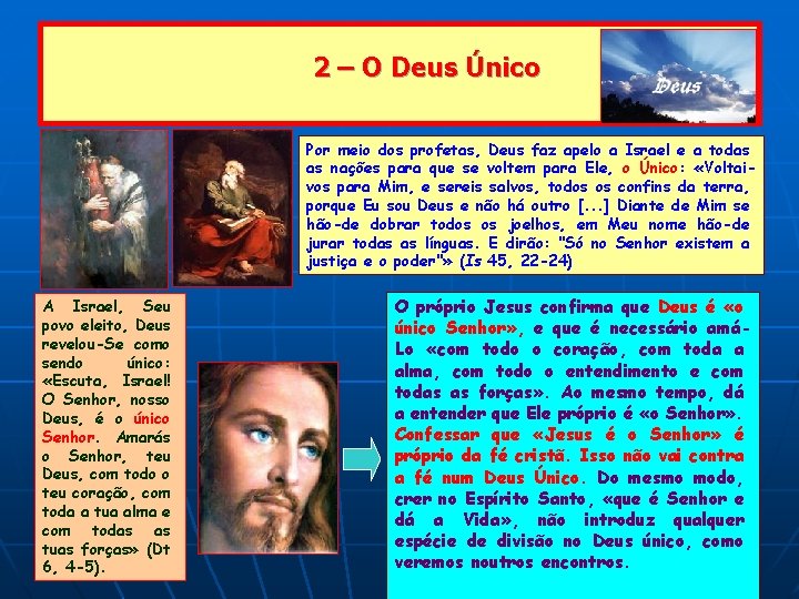 2 – O Deus Único Por meio dos profetas, Deus faz apelo a Israel
