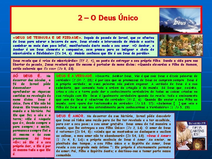 2 – O Deus Único «DEUS DE TERNURA E DE PIEDADE» . Depois do