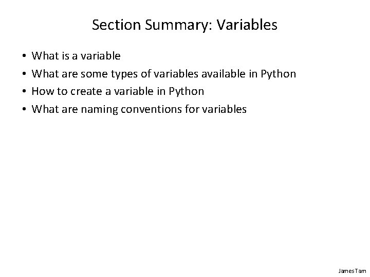 Section Summary: Variables • • What is a variable What are some types of
