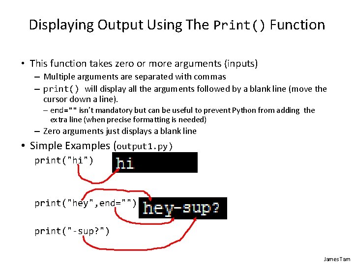 Displaying Output Using The Print() Function • This function takes zero or more arguments