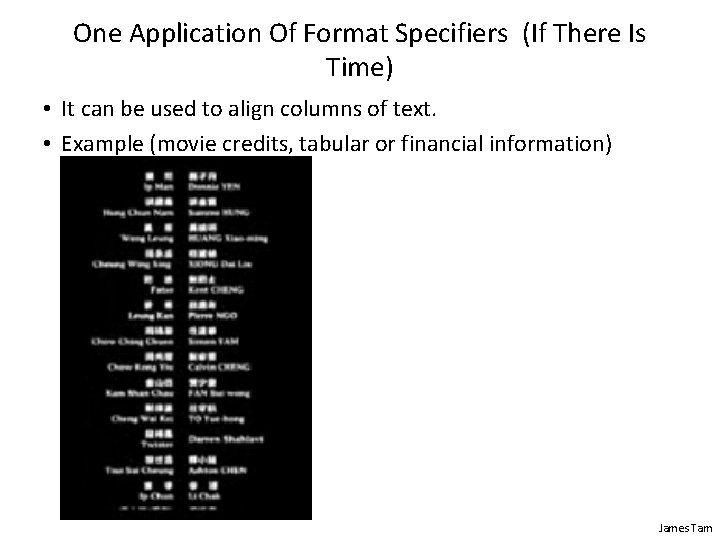 One Application Of Format Specifiers (If There Is Time) • It can be used