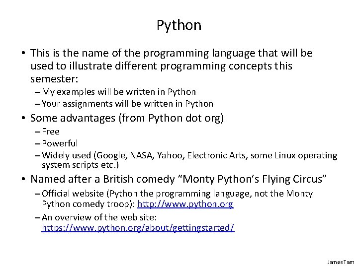 Python • This is the name of the programming language that will be used