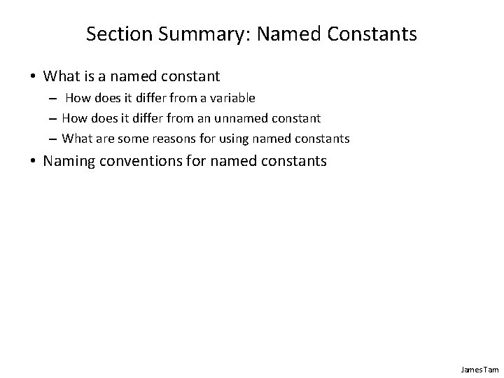 Section Summary: Named Constants • What is a named constant – How does it