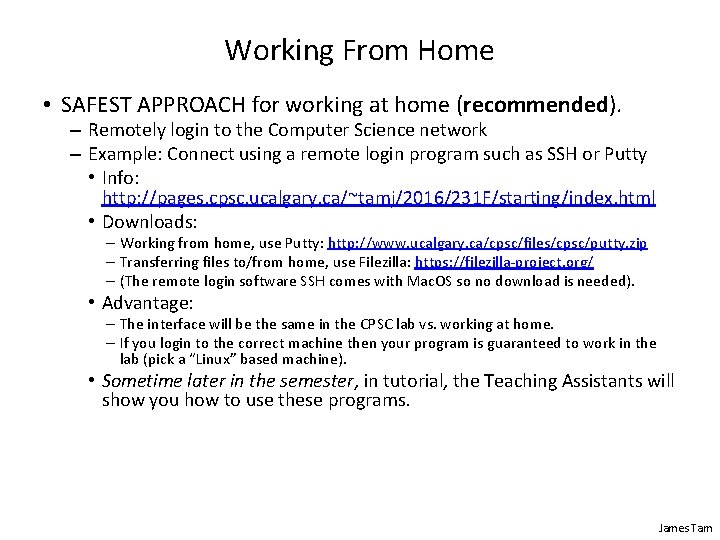 Working From Home • SAFEST APPROACH for working at home (recommended). – Remotely login