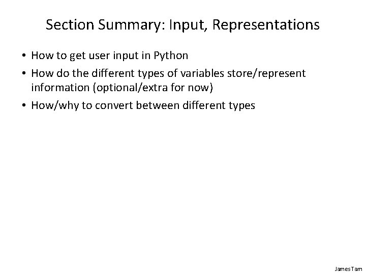 Section Summary: Input, Representations • How to get user input in Python • How