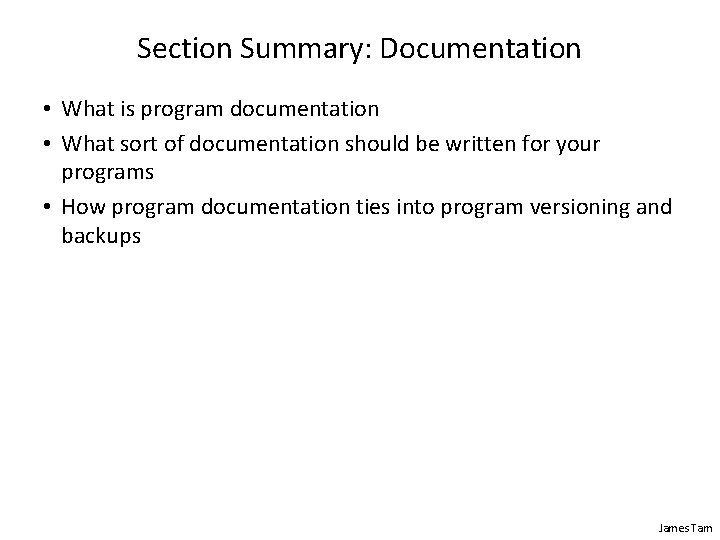 Section Summary: Documentation • What is program documentation • What sort of documentation should