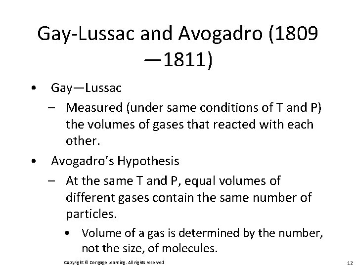 Gay-Lussac and Avogadro (1809 — 1811) • Gay—Lussac – Measured (under same conditions of