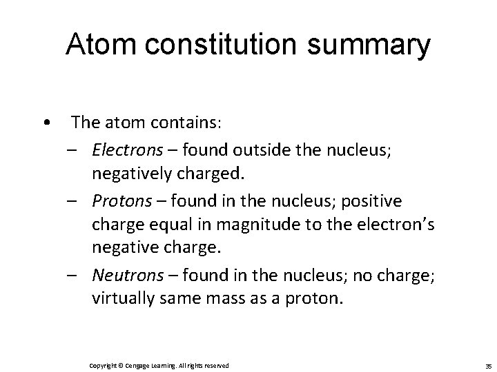 Atom constitution summary • The atom contains: – Electrons – found outside the nucleus;