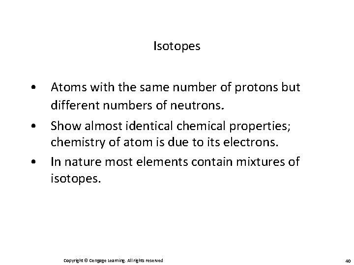 Isotopes • Atoms with the same number of protons but different numbers of neutrons.