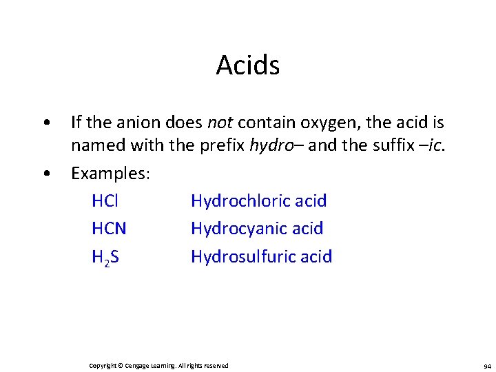 Acids • If the anion does not contain oxygen, the acid is named with