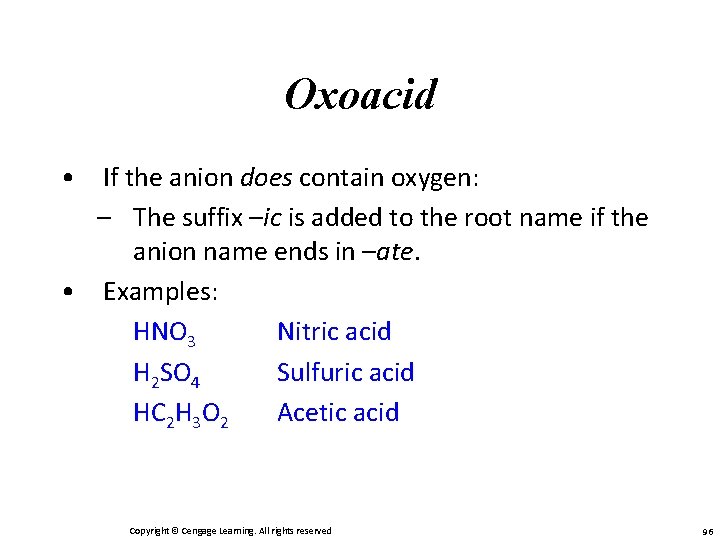 Oxoacid • If the anion does contain oxygen: – The suffix –ic is added