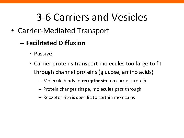 3 -6 Carriers and Vesicles • Carrier-Mediated Transport – Facilitated Diffusion • Passive •