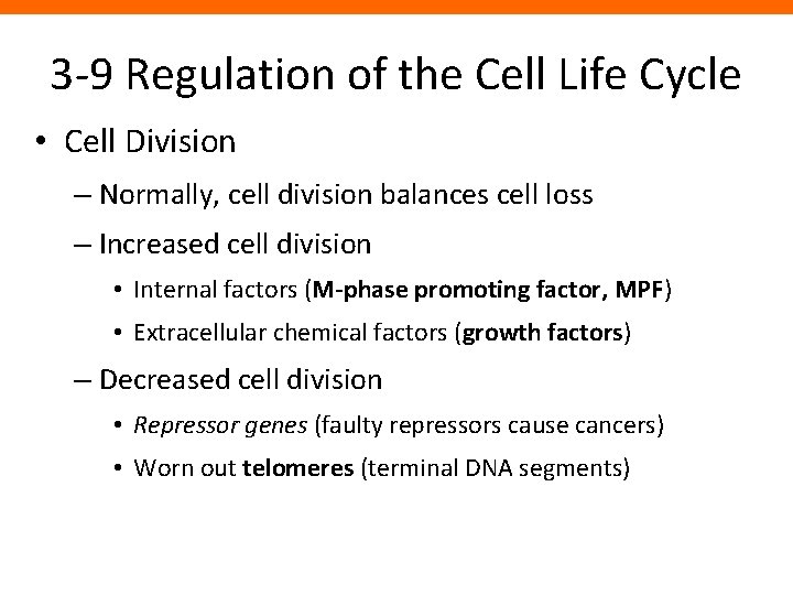 3 -9 Regulation of the Cell Life Cycle • Cell Division – Normally, cell