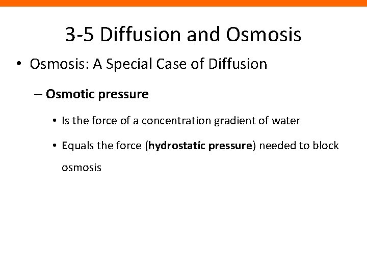 3 -5 Diffusion and Osmosis • Osmosis: A Special Case of Diffusion – Osmotic