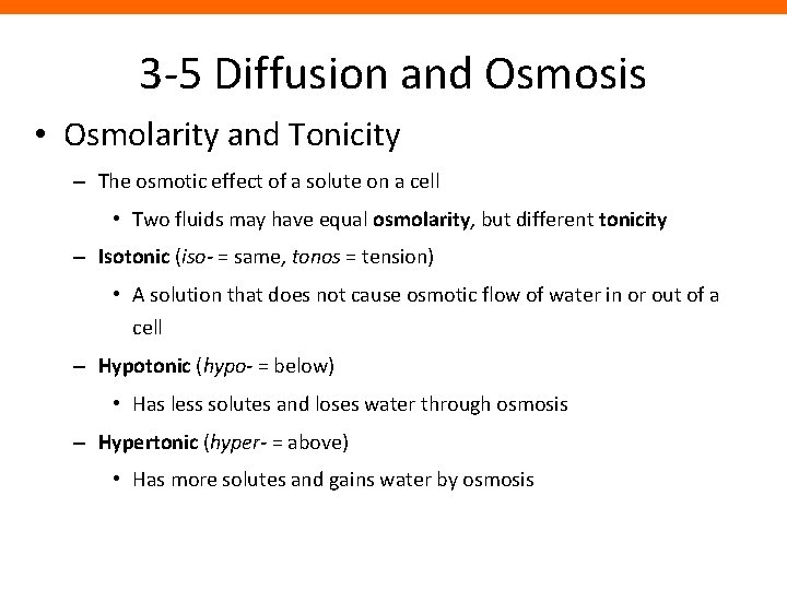 3 -5 Diffusion and Osmosis • Osmolarity and Tonicity – The osmotic effect of