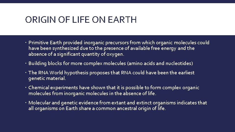 ORIGIN OF LIFE ON EARTH Primitive Earth provided inorganic precursors from which organic molecules