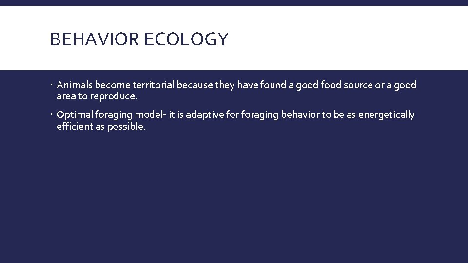 BEHAVIOR ECOLOGY Animals become territorial because they have found a good food source or