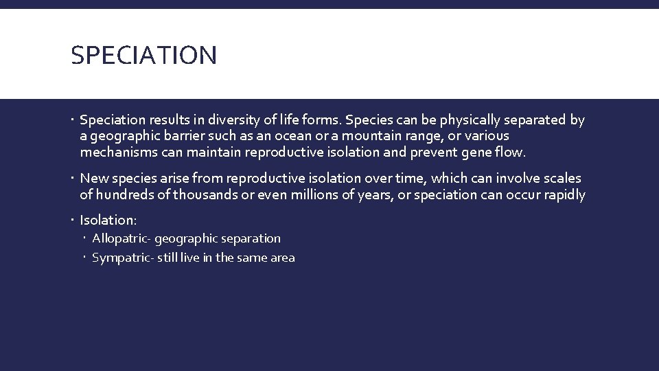 SPECIATION Speciation results in diversity of life forms. Species can be physically separated by
